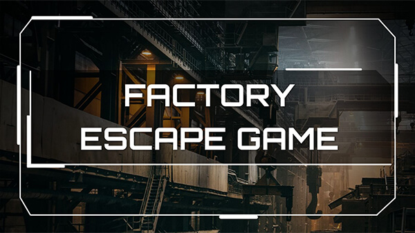 Factory escape game